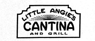 LITTLE ANGIE'S CANTINA AND GRILL