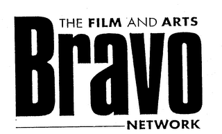 THE FILM AND ARTS BRAVO NETWORK