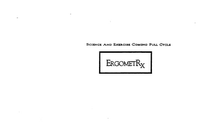 SCIENCE AND EXERCISE COMING FULL CYCLE ERGOMETRX