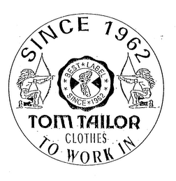 TOM TAILOR CLOTHES TO WORK IN SINCE 1962 BEST LABEL SINCE 1962