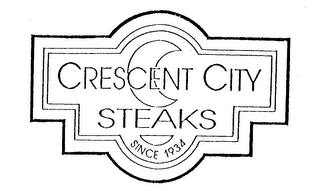 CRESCENT CITY STEAKS SINCE 1934