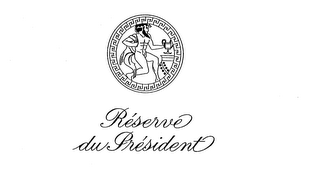 RESERVE DU PRESIDENT