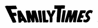 FAMILYTIMES