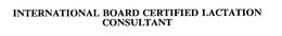 INTERNATIONAL BOARD CERTIFIED LACTATION CONSULTANT