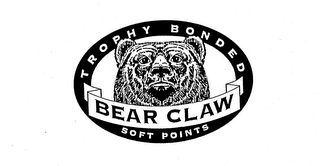 TROPHY BONDED BEAR CLAW SOFT POINTS