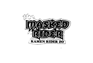 THE MASKED RIDER KAMEN RIDER ZO