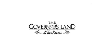 THE GOVERNOR'S LAND AT TWO RIVERS