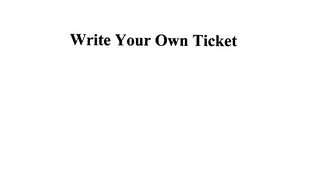 WRITE YOUR OWN TICKET