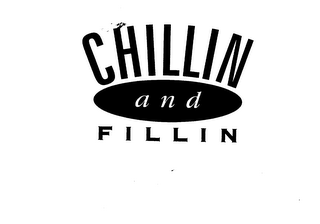 CHILLIN AND FILLIN