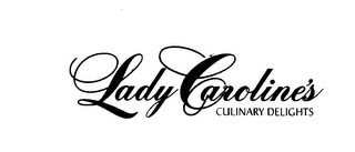 LADY CAROLINE'S CULINARY DELIGHTS