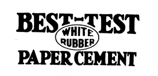 BEST-TEST WHITE RUBBER PAPER CEMENT