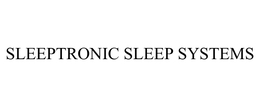 SLEEPTRONIC SLEEP SYSTEMS trademark