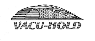 VACU-HOLD