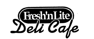 FRESH'N LITE DELI CAFE