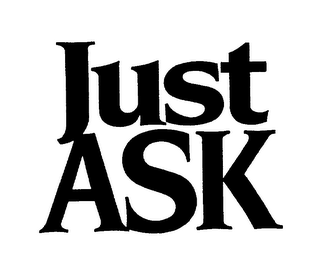 JUST ASK