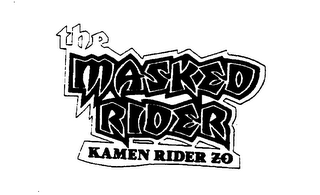 THE MASKED RIDER KAMEN RIDER ZO