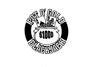 POT O'GOLD A K $1000 BLACKJACK