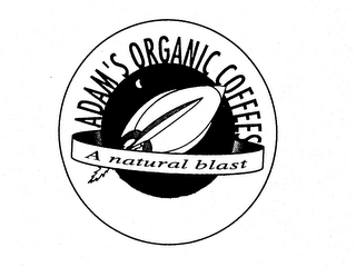 ADAM'S ORGANIC COFFEES A NATURAL BLAST