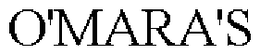 O'MARA'S