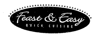 FEAST & EASY QUICK CUISINE