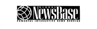 GLOBAL NEWSBASE POWERFUL INTERACTIVE NEWS SERVICE