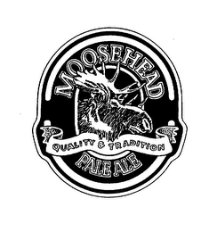 MOOSEHEAD QUALITY & TRADITION PALE ALE