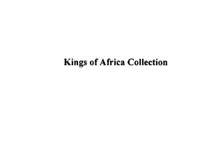 KINGS OF AFRICA COLLECTION