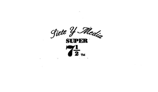 SIETE Y MEDIA SUPER 7 1/2