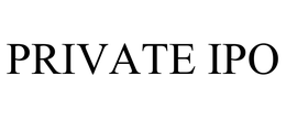 PRIVATE IPO