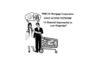 PHH US MORTGAGE CORPORATION LOAN ACCESS NETWORK "A FINANCIAL SUPERMARKET AT YOUR FINGERTIPS"