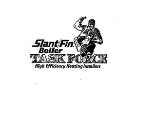 SLANT/FIN BOILER TASK FORCE HIGH EFFICIENCY HEATING INSTALLERS