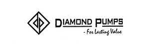 DIAMOND PUMPS - FOR LASTING VALUE