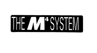 THE M4 SYSTEM