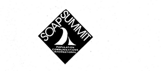 SOAP SUMMIT POPULATION COMMUNICATIONS INTERNATIONAL