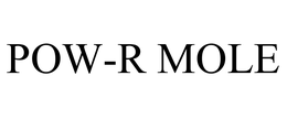 POW-R MOLE