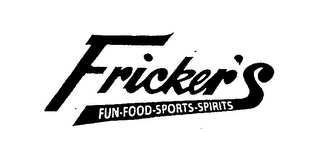 FRICKER'S FUN-FOOD-SPORTS-SPIRITS