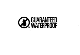 GUARANTEED WATERPROOF