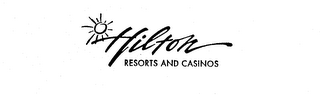 HILTON RESORTS AND CASINOS