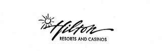 HILTON RESORTS AND CASINOS