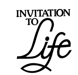 INVITATION TO LIFE