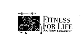 FITNESS FOR LIFE "FUN, VARIETY, CAMARADERIE"