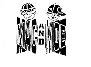 MAC AND MOE