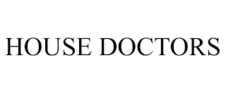 HOUSE DOCTORS