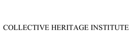 COLLECTIVE HERITAGE INSTITUTE INC
