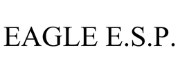 EAGLE E.S.P.