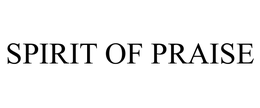 SPIRIT OF PRAISE