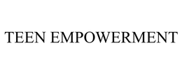 Teen Empowerment, Inc.