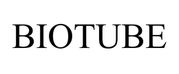 BIOTUBE