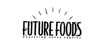 FUTURE FOODS MARKETING SUPER SERVICE