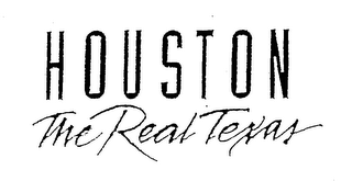 HOUSTON THE REAL TEXAS